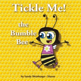 Tickle Me the Bumblebee by Sandy Weinberger- Sloane