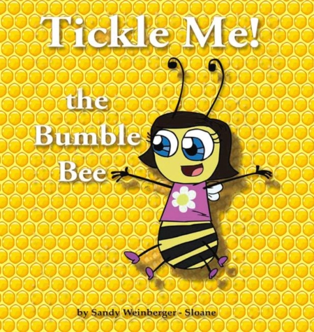 Tickle Me the Bumblebee by Sandy Weinberger- Sloane